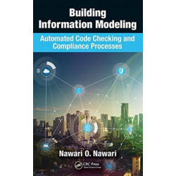 Building Information Modeling: Automated Code Checking and Compliance Processes