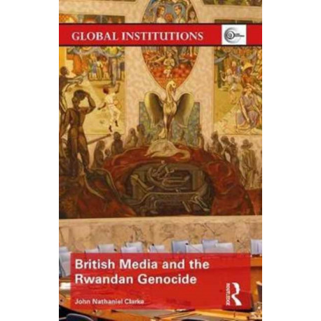 British Media and the Rwandan Genocide