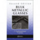Bulk Metallic Glasses