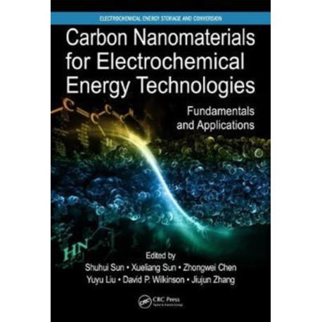 Carbon Nanomaterials for Electrochemical Energy Technologies: Fundamentals and Applications