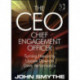 The CEO: Chief Engagement Officer: Turning Hierarchy Upside Down to Drive Performance