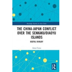 The China-Japan Conflict over the Senkaku/Diaoyu Islands: Useful Rivalry