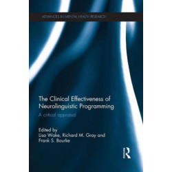 The Clinical Effectiveness of Neurolinguistic Programming: A Critical Appraisal