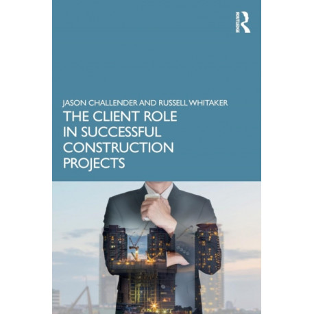 The Client Role in Successful Construction Projects