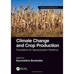 Climate Change and Crop Production: Foundations for Agroecosystem Resilience
