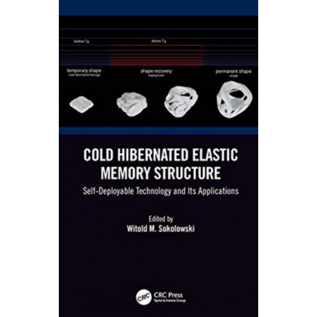 Cold Hibernated Elastic Memory Structure: Self-Deployable Technology and Its Applications