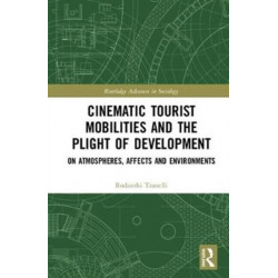 Cinematic Tourist Mobilities and the Plight of Development: On Atmospheres, Affects, and Environments