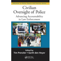 Civilian Oversight of Police: Advancing Accountability in Law Enforcement