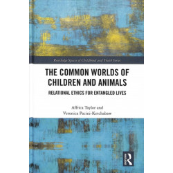 The Common Worlds of Children and Animals: Relational Ethics for Entangled Lives