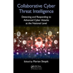 Collaborative Cyber Threat Intelligence: Detecting and Responding to Advanced Cyber Attacks at the National Level
