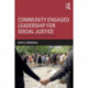 Community Engaged Leadership for Social Justice: A Critical Approach in Urban Schools