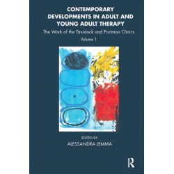 Contemporary Developments in Adult and Young Adult Therapy: The Work of the Tavistock and Portman Clinics