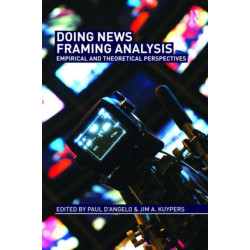 Doing News Framing Analysis: Empirical and Theoretical Perspectives