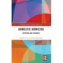 Domestic Homicide: Patterns and Dynamics