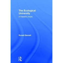 The Ecological University: A Feasible Utopia