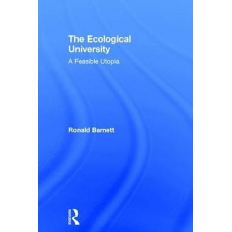 The Ecological University: A Feasible Utopia