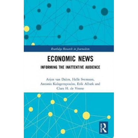 Economic News: Informing The Inattentive Audience