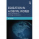 Education in a Digital World: Global Perspectives on Technology and Education