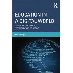 Education in a Digital World: Global Perspectives on Technology and Education