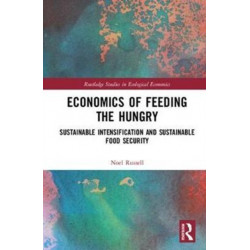 Economics of Feeding the Hungry: Sustainable Intensification and Sustainable Food Security