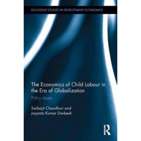 The Economics of Child Labour in the Era of Globalization: Policy issues