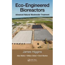 Eco-Engineered Bioreactors: Advanced Natural Wastewater Treatment