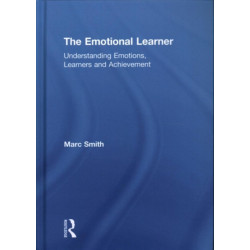 The Emotional Learner: Understanding Emotions, Learners and Achievement