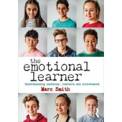 The Emotional Learner: Understanding Emotions, Learners and Achievement