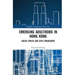 Emerging Adulthood in Hong Kong: Social Forces and Civic Engagement