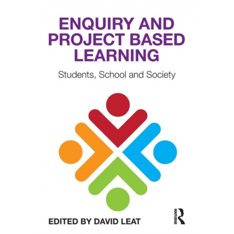 Enquiry and Project Based Learning: Students, School and Society