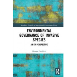 Environmental Governance of Invasive Species: An EU Perspective