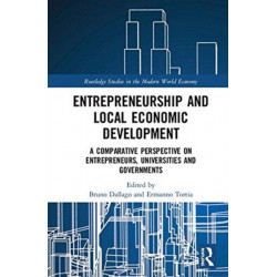 Entrepreneurship and Local Economic Development: A Comparative Perspective on Entrepreneurs, Universities and Governments