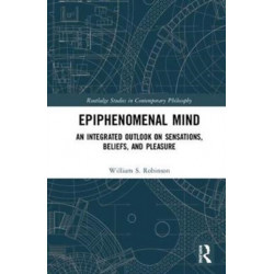 Epiphenomenal Mind: An Integrated Outlook on Sensations, Beliefs, and Pleasure