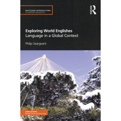 Exploring World Englishes: Language in a Global Context