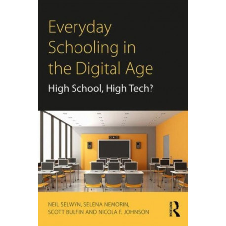 Everyday Schooling in the Digital Age: High School, High Tech?