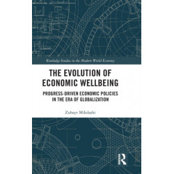 The Evolution of Economic Wellbeing: Progress-Driven Economic Policies in the Era of Globalization