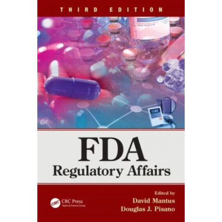 FDA Regulatory Affairs: Third Edition