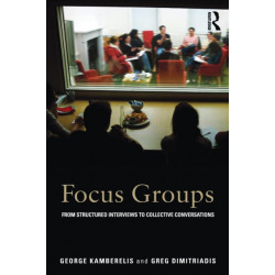 Focus Groups: From structured interviews to collective conversations