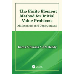 The Finite Element Method for Initial Value Problems: Mathematics and Computations