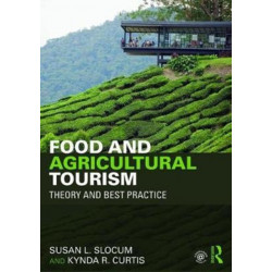 Food and Agricultural Tourism: Theory and Best Practice