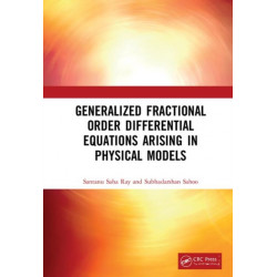 Generalized Fractional Order Differential Equations Arising in Physical Models