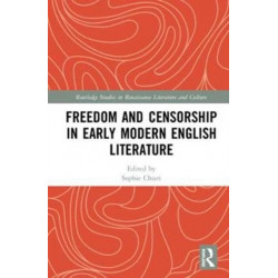 Freedom and Censorship in Early Modern English Literature