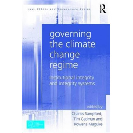 Governing the Climate Change Regime: Institutional Integrity and Integrity Systems