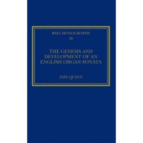 The Genesis and Development of an English Organ Sonata