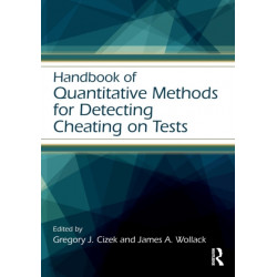 Handbook of Quantitative Methods for Detecting Cheating on Tests