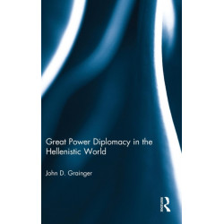 Great Power Diplomacy in the Hellenistic World