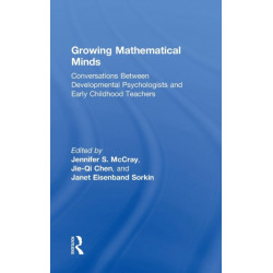 Growing Mathematical Minds: Conversations Between Developmental Psychologists and Early Childhood Teachers