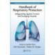 Handbook of Respiratory Protection: Safeguarding Against Current and Emerging Hazards