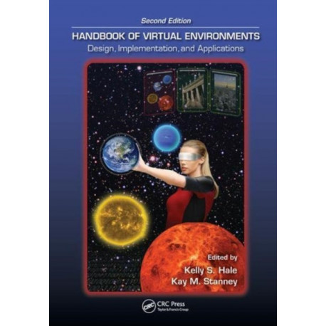 Handbook of Virtual Environments: Design, Implementation, and Applications, Second Edition