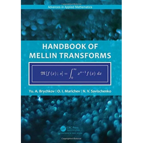 Handbook of Mellin Transforms